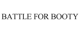 BATTLE FOR BOOTY trademark