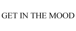GET IN THE MOOD trademark