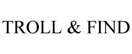 TROLL & FIND trademark