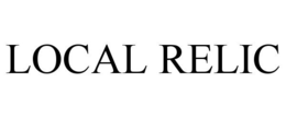 LOCAL RELIC trademark