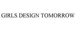 GIRLS DESIGN TOMORROW trademark