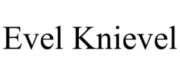EVEL KNIEVEL trademark