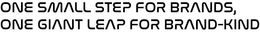 ONE SMALL STEP FOR BRANDS, ONE GIANT LEAP FOR BRAND-KIND trademark