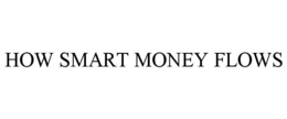HOW SMART MONEY FLOWS trademark