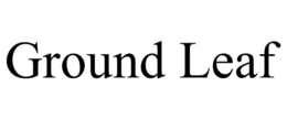 GROUND LEAF trademark