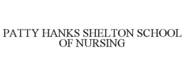 PATTY HANKS SHELTON SCHOOL OF NURSING trademark