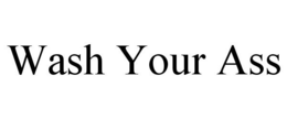 WASH YOUR ASS trademark