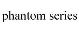 PHANTOM SERIES trademark