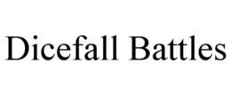 DICEFALL BATTLES trademark