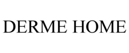 DERME HOME trademark