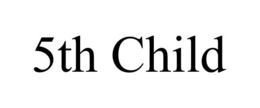 5TH CHILD trademark