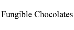 FUNGIBLE CHOCOLATES trademark