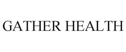 GATHER HEALTH trademark