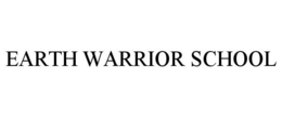 EARTH WARRIOR SCHOOL trademark
