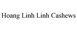 HOANG LINH LINH CASHEWS trademark