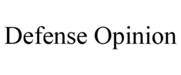 DEFENSE OPINION trademark