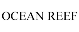 OCEAN REEF trademark