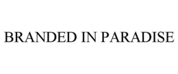 BRANDED IN PARADISE trademark