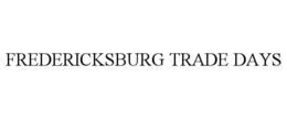 FREDERICKSBURG TRADE DAYS trademark
