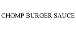 CHOMP BURGER SAUCE trademark