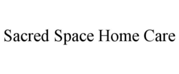 SACRED SPACE HOME CARE trademark