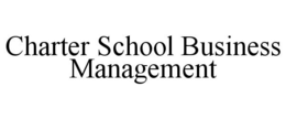 CHARTER SCHOOL BUSINESS MANAGEMENT trademark