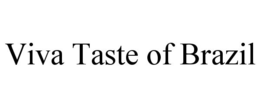 VIVA TASTE OF BRAZIL trademark