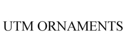 UTM ORNAMENTS trademark
