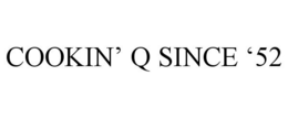 COOKIN' Q SINCE '52 trademark