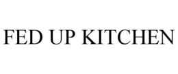 FED UP KITCHEN trademark