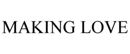 MAKING LOVE trademark
