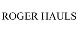 ROGER HAULS trademark