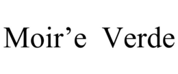 MOIR'E VERDE trademark