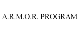 A.R.M.O.R. PROGRAM trademark