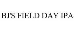 BJ'S FIELD DAY IPA trademark