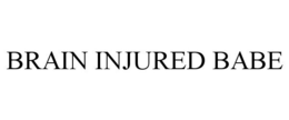 BRAIN INJURED BABE trademark