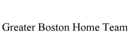 GREATER BOSTON HOME TEAM trademark