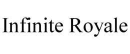 INFINITE ROYALE trademark