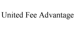 UNITED FEE ADVANTAGE trademark