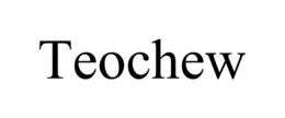 TEOCHEW trademark