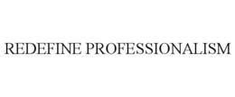 REDEFINE PROFESSIONALISM trademark