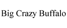 BIG CRAZY BUFFALO trademark