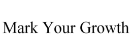 MARK YOUR GROWTH trademark