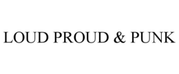 LOUD PROUD & PUNK trademark