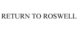RETURN TO ROSWELL trademark