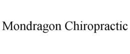 MONDRAGON CHIROPRACTIC trademark
