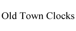 OLD TOWN CLOCKS trademark