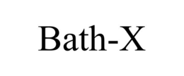 BATH-X trademark