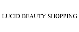 LUCID BEAUTY SHOPPING trademark