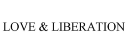 LOVE & LIBERATION trademark